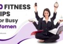 Top 10 Fitness Tips For Busy Women | Fitness Hacks For Women's Health and Wellness